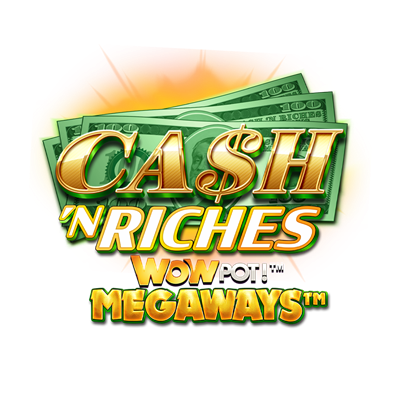 Cash 'N Riches WOWPOT! Megaways