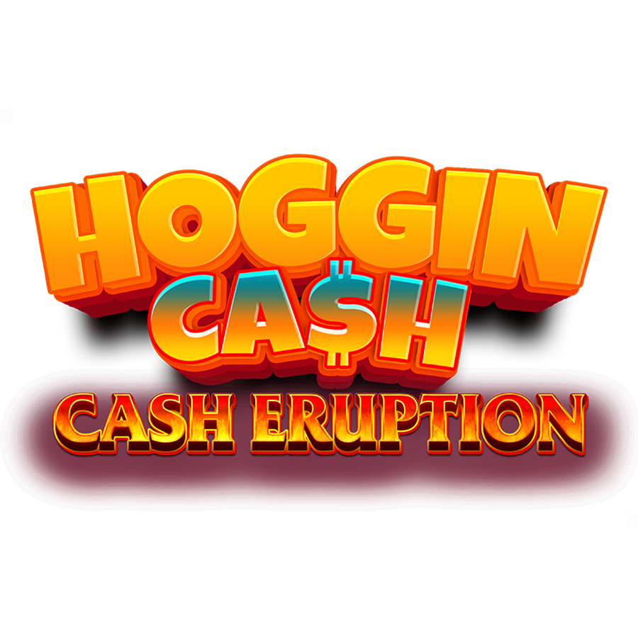 Cash Eruption Hoggin Cash