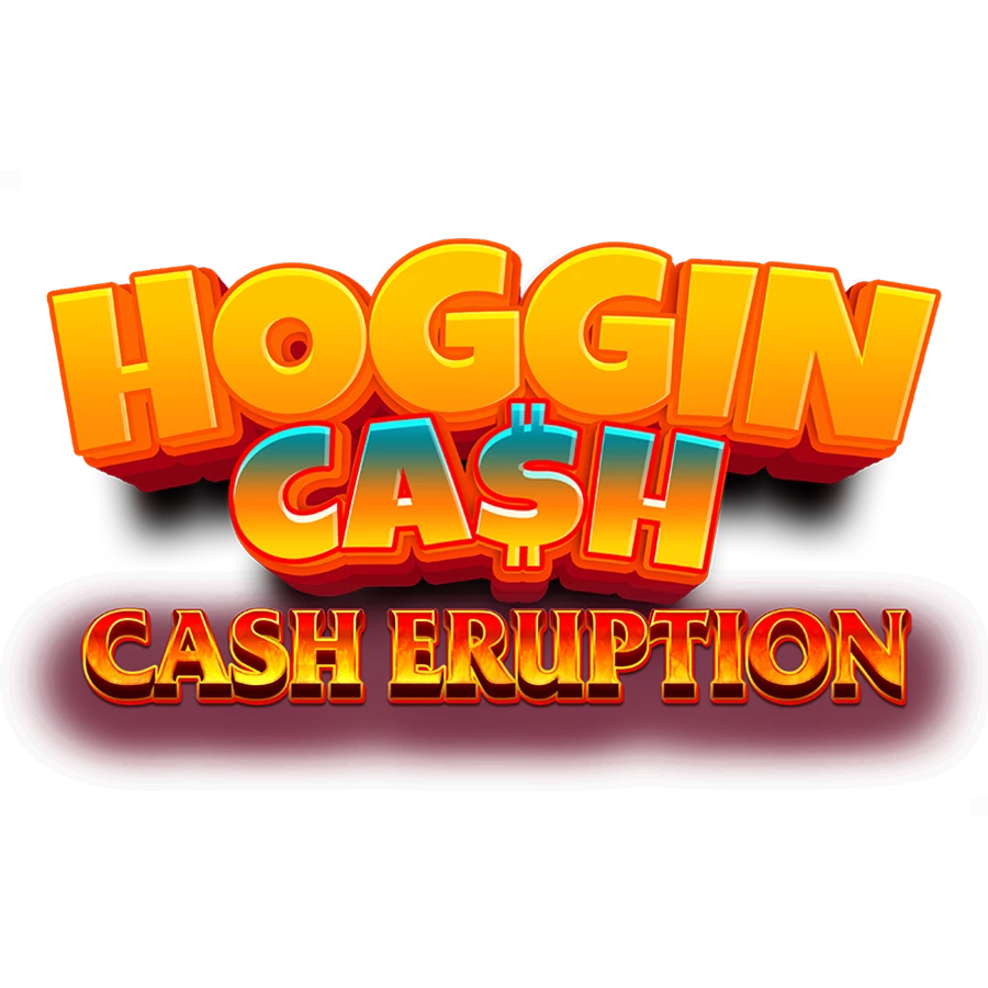 Cash Eruption Hoggin Cash