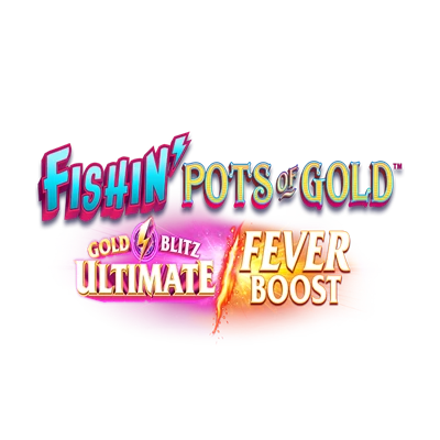 Fishin Pots of Gold: Gold Blitz Ultimate Fever Boost