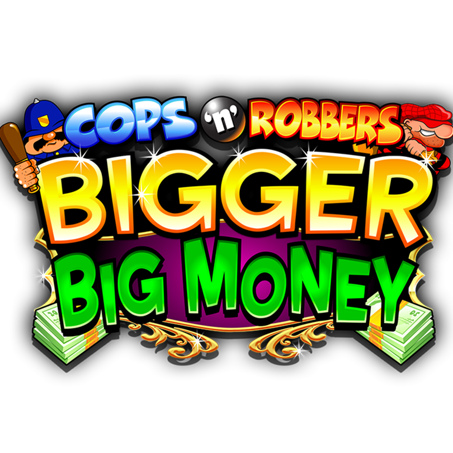 Cops n Robbers Bigger Big Money