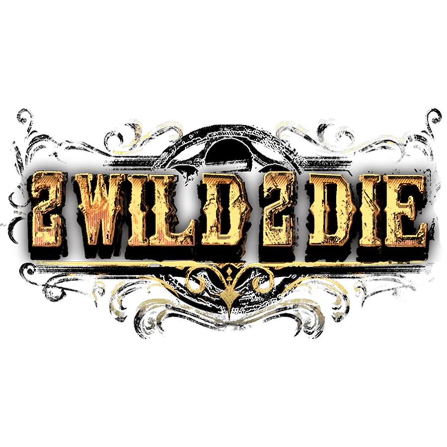 2 Wild 2 Die