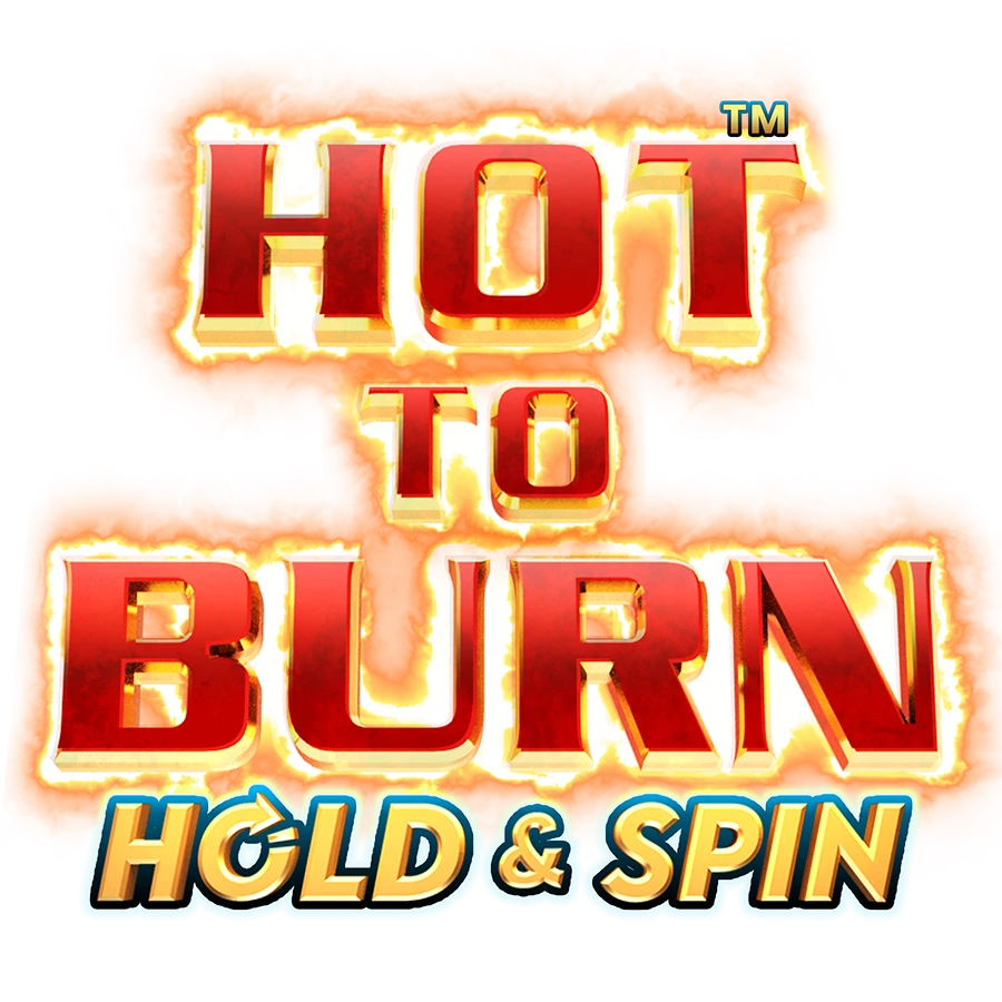 Hot to Burn - Hold & Spin
