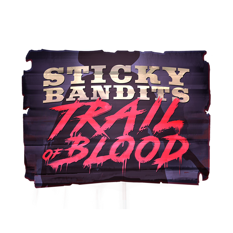 Sticky Bandits Trail of Blood