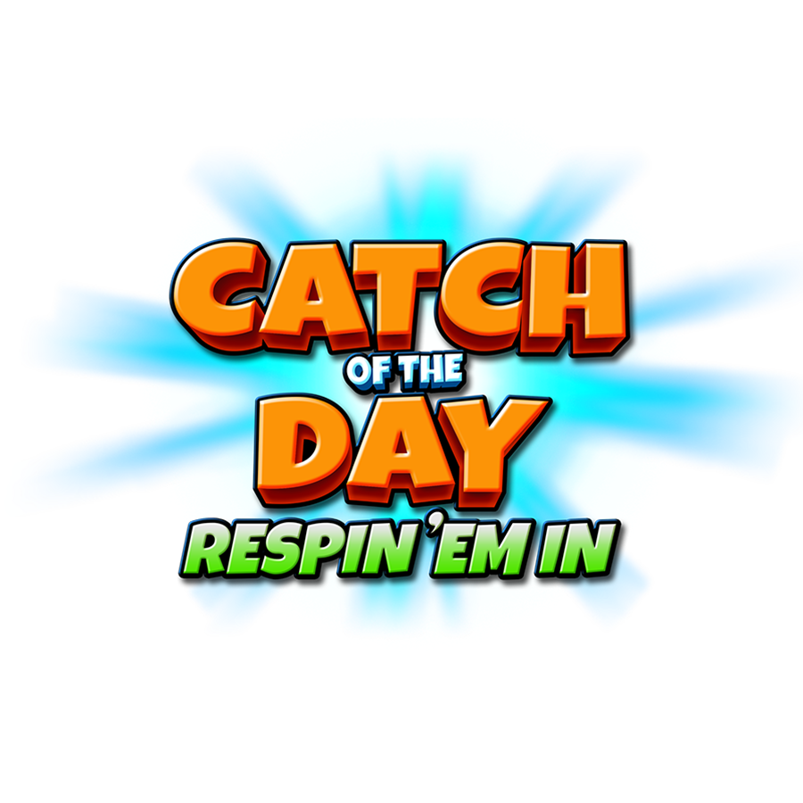Catch of the Day Respin 'Em In