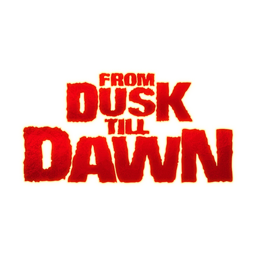 From Dusk Till Dawn