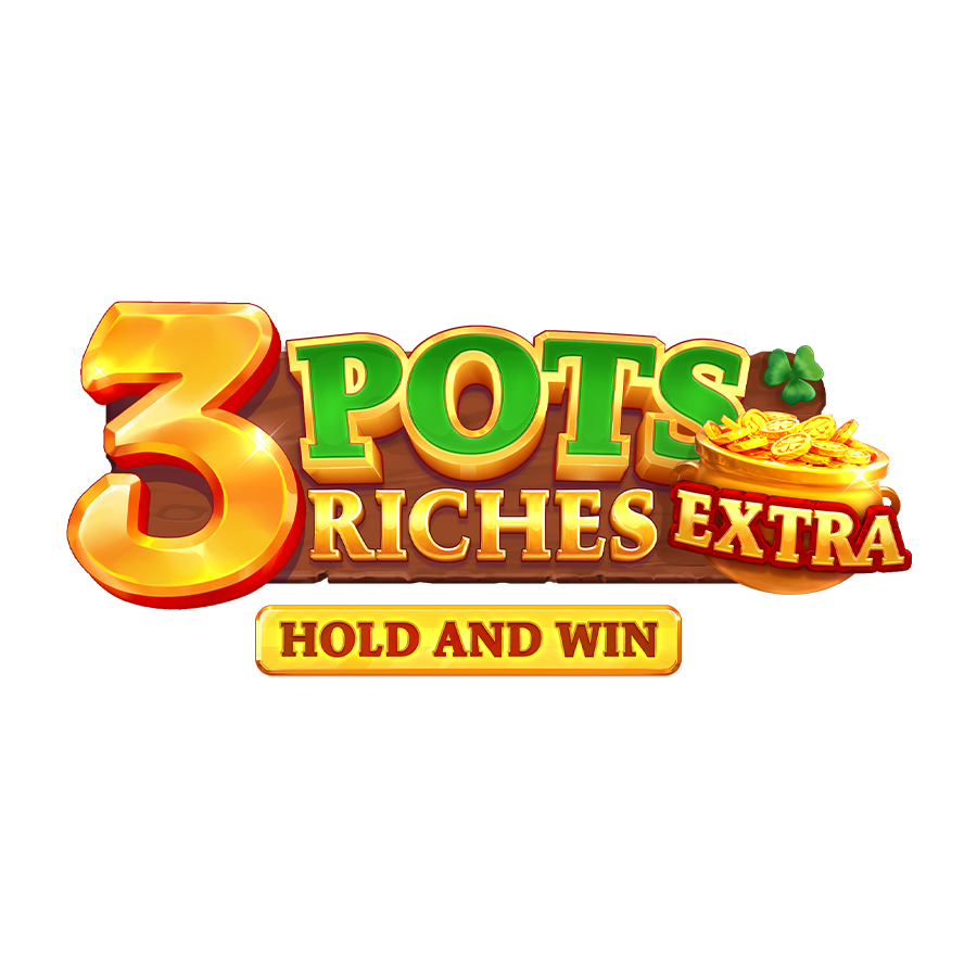 3 Pots Riches Extra: Hold and Win
