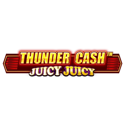 THUNDER CASH: Juicy Juicy - Progressive