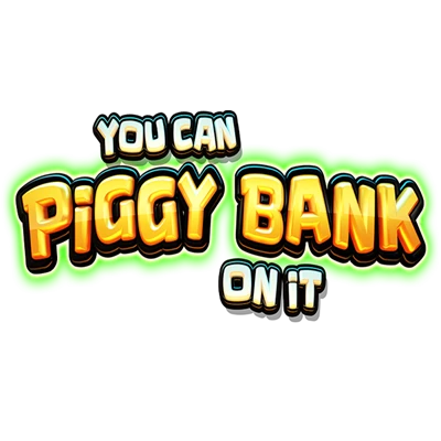 You Can Piggy Bank on It