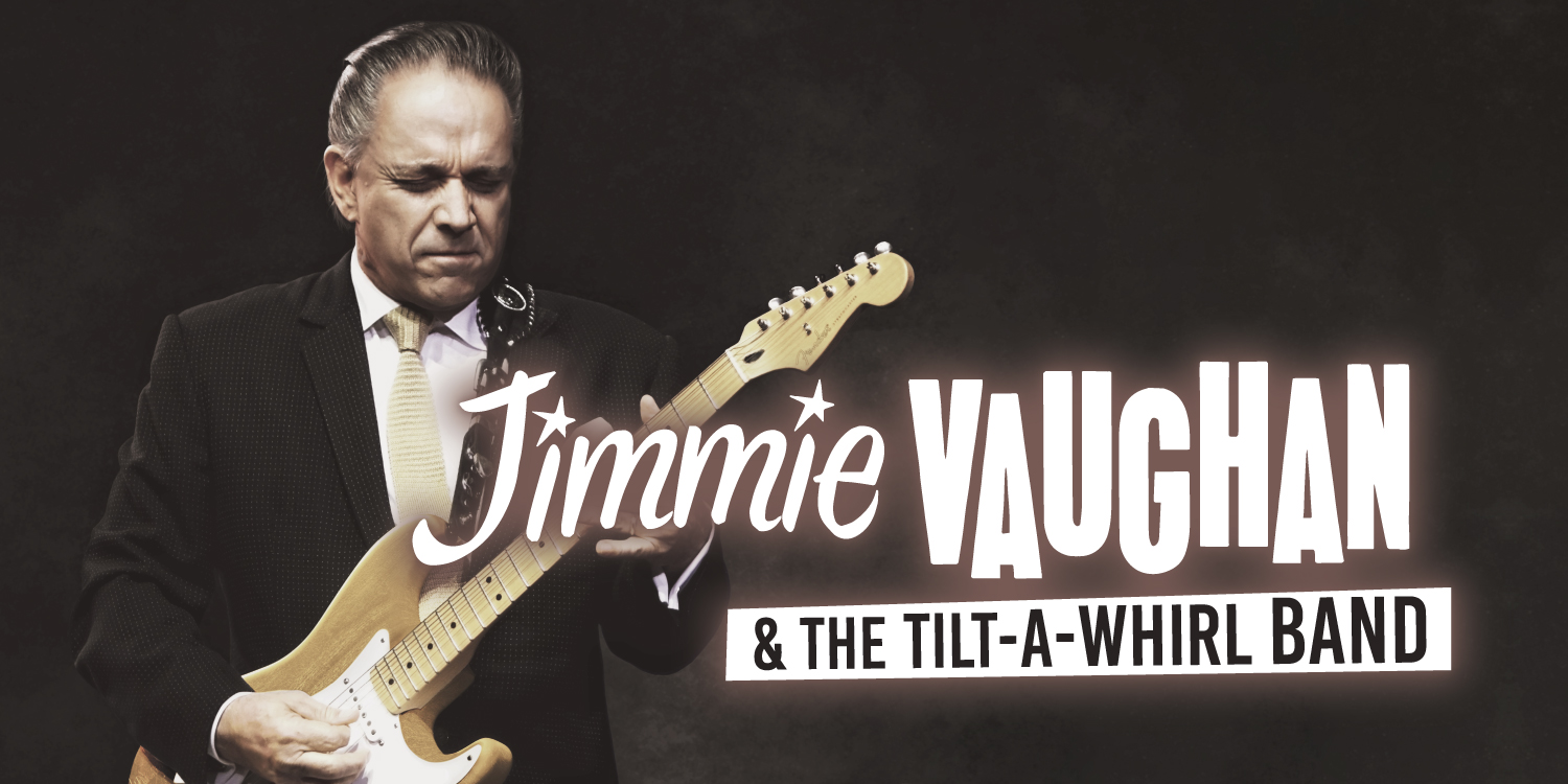 Jimmie Vaughan and the Tilt-A-Whirl Band