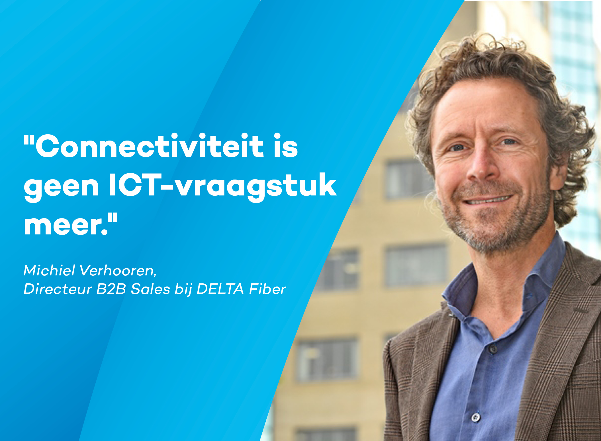 DELTA Zakelijk Michiel Verhooren B2B Sales over connectiviteit