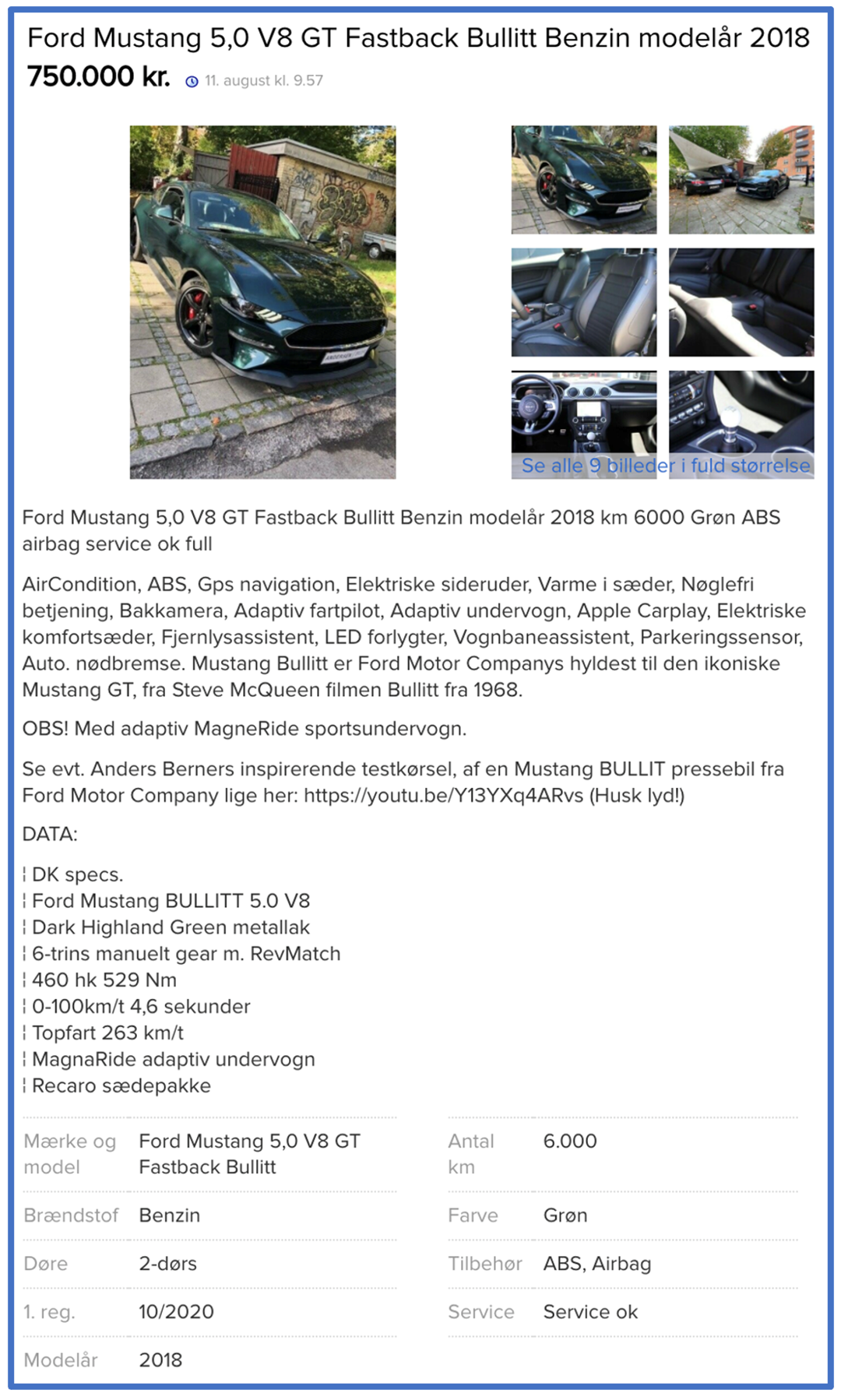 Hvis du skriver ”Mustang Bullitt” i søgefeltet på DBA, kommer der flere af denne model frem. En anden, der i skrivende stund er til salg på DBA, er en Ford Mustang 4,6 V8 GT Bullitt Benzin fra 2008. Den er til salg for 335.000 kroner.