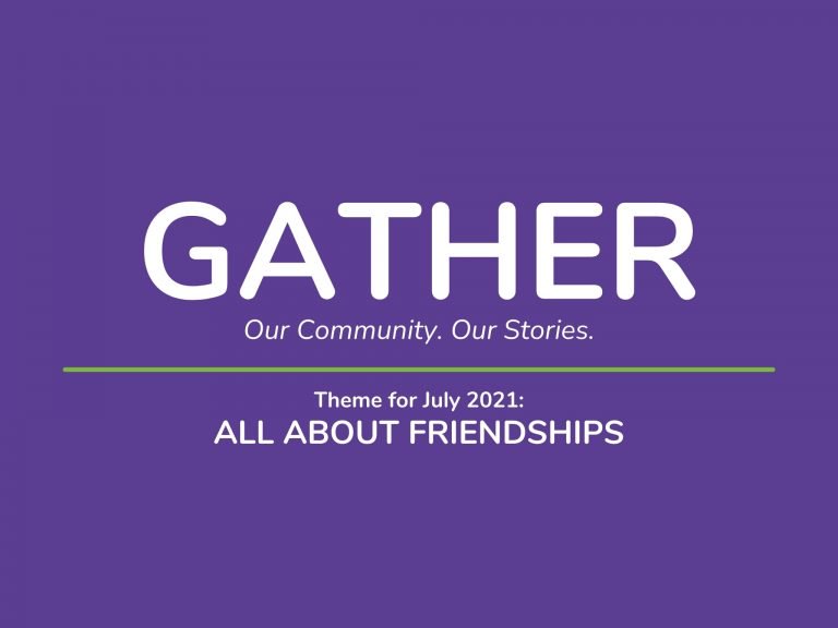 Gather: Our Community. Our Stories Gather: Our Community. Our Stories