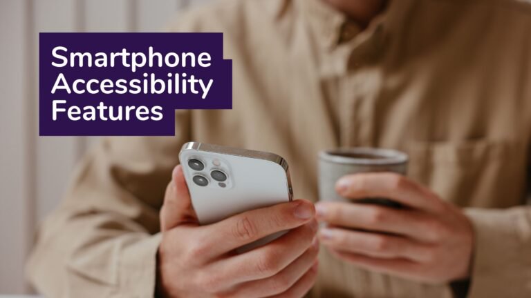 Unlock the Power of Accessibility: Smartphone Features You Need to Know