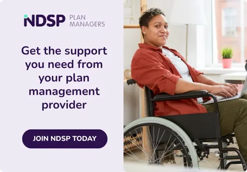 Clickable banner reads: Get the support you need from your plan management provider. Join NDSP today.