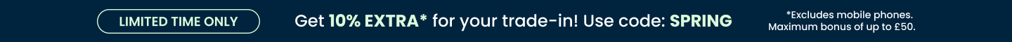Get 10% Extra for your trade-in with code SPRING