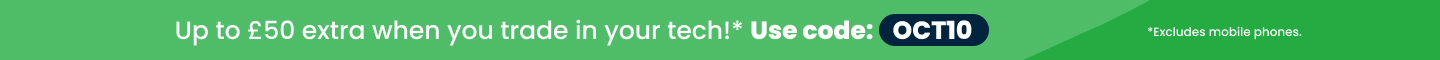 Up to £50 extra when you trade in your tech use code OCT10