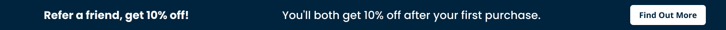 Refer a friend and save 10%!