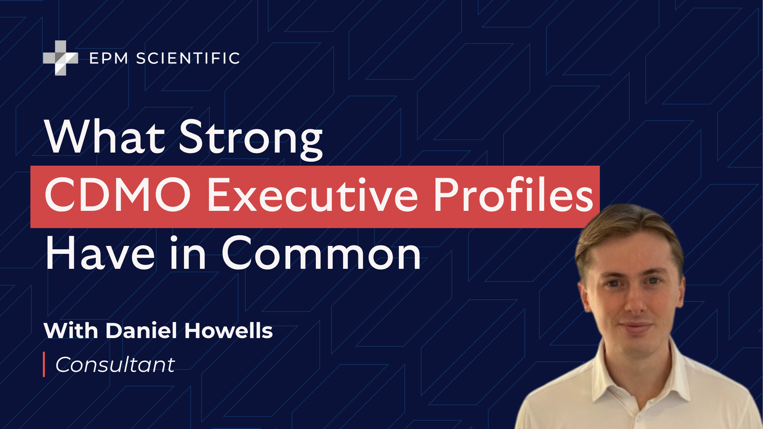 What Strong CDMO Executive Profiles Have in Common | EPM Scientific