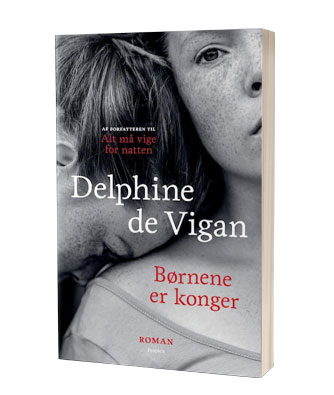 'Børnene er konger' af Delphine de Vigan