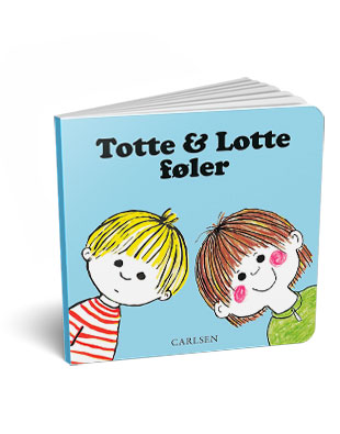'Totte og Lotte føler' af Gunilla Wolde