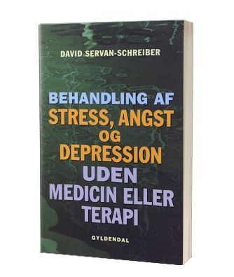 'Behandling af stress, angst og depression uden medicin eller terapi' af David Servan-Schreiber