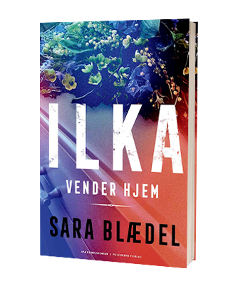 'Ilka vender hjem' af Sara Blædel