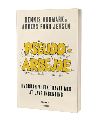 'Pseudoarbejde' af Dennis Nørmark og Anders Fogh Jensen