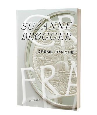 'Creme Fraiche' af Suzanne Brøgger