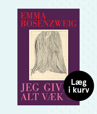 'Jeg giver alt væk' af Emma Rosenzweig